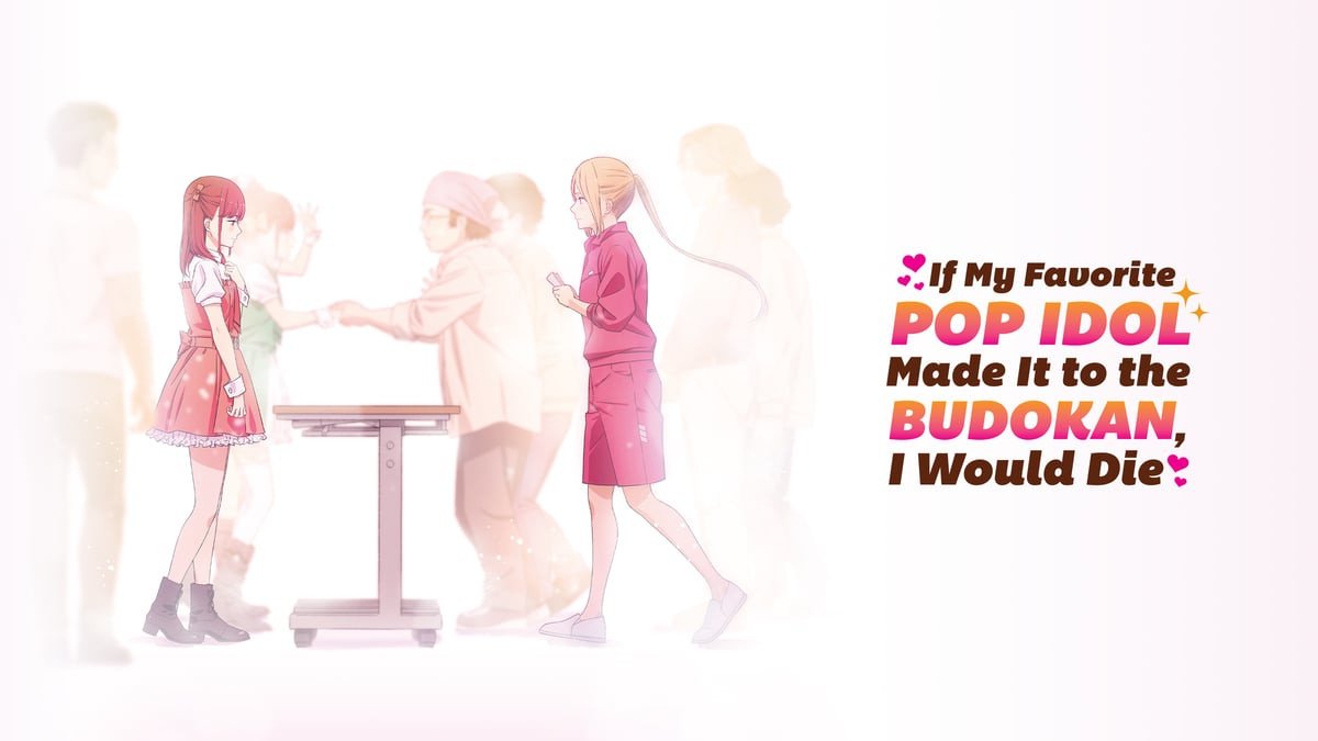 If My Favorite Pop Idol Made It to the Budokan, I Would Die (2020) Season 01 Dubbed by Crunchyroll Multi Audio [Hindi-Eng-Jap-Tamil-Telugu] 480p, 720p & 1080p WEB-DL | ESub