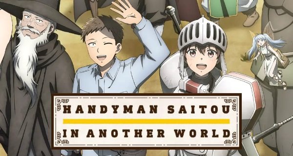 Handyman Saitou in Another World (2023) Season 01 Dubbed by Crunchyroll Multi Audio [Hindi-Eng-Jap] 480p, 720p & 1080p WEB-DL | ESub